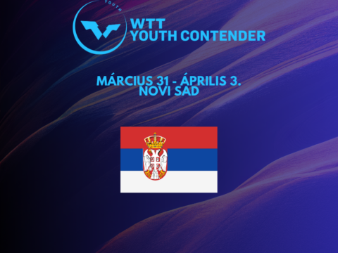 Újvidéken állnak asztalhoz utánpótlás versenyzőink – WTT Youth Contender Novi Sad